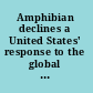 Amphibian declines a United States' response to the global phenomenon /