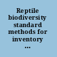 Reptile biodiversity standard methods for inventory and monitoring /