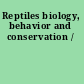 Reptiles biology, behavior and conservation /