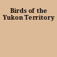 Birds of the Yukon Territory