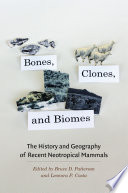 Bones, clones, and biomes the history and geography of recent neotropical mammals /