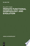 Primate functional morphology and evolution