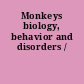 Monkeys biology, behavior and disorders /