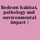 Rodents habitat, pathology and environmental impact /