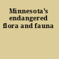 Minnesota's endangered flora and fauna
