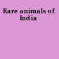 Rare animals of India