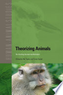 Theorizing animals re-thinking humanimal relations /