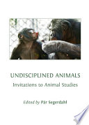 Undisciplined animals invitations to animal studies /