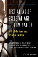Text-atlas of skeletal age determination : MRI of the hand and wrist in children /