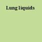 Lung liquids