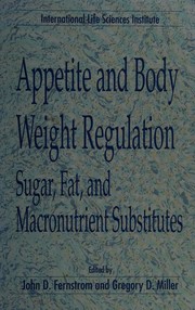 Appetite and body weight regulation : sugar, fat, and macronutrient substitutes /