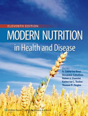 Modern nutrition in health and disease.