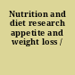 Nutrition and diet research appetite and weight loss /