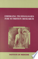 Emerging technologies for nutrition research potential for assessing military performance capability /