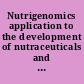 Nutrigenomics application to the development of nutraceuticals and cosmeceuticals /