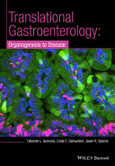 Translational gastroenterology : organogenesis to disease /