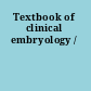 Textbook of clinical embryology /