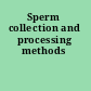 Sperm collection and processing methods