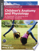 Fundamentals of children's anatomy and physiology : a textbook for nursing and healthcare students /