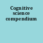 Cognitive science compendium