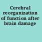 Cerebral reorganization of function after brain damage