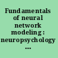 Fundamentals of neural network modeling : neuropsychology and cognitive neuroscience /