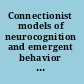 Connectionist models of neurocognition and emergent behavior from theory to applications : proceedings of the 12th Neural Computation and Psychology Workshop, Birbeck, University of London, 8-10 April, 2010 /