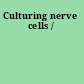 Culturing nerve cells /
