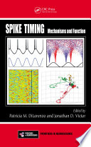 Spike timing mechanisms and function /