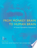 From monkey brain to human brain a Fyssen Foundation symposium /