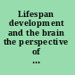 Lifespan development and the brain the perspective of biocultural co-constructivism /