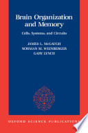 Brain organization and memory : cells, systems, and circuits /