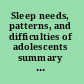 Sleep needs, patterns, and difficulties of adolescents summary of a workshop : forum on adolescence /
