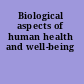 Biological aspects of human health and well-being