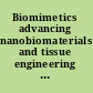 Biomimetics advancing nanobiomaterials and tissue engineering bonded systems /