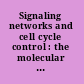 Signaling networks and cell cycle control : the molecular basis of cancer and other diseases /