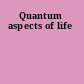 Quantum aspects of life