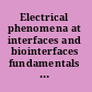 Electrical phenomena at interfaces and biointerfaces fundamentals and applications in nano-, bio-, and environmental sciences /