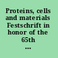 Proteins, cells and materials Festschrift in honor of the 65th birthday of Dr. John L. Brash /