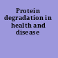 Protein degradation in health and disease