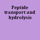 Peptide transport and hydrolysis