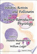 Inhibin, activin, and follistatin in human reproductive physiology