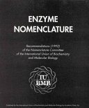 Enzyme nomenclature 1992 : recommendations of the Nomenclature Committee of the International Union of Biochemistry and Molecular Biology on the nomenclature and classification of enzymes /