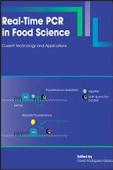 Real-time PCR in food science : current technology and applications /