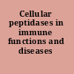 Cellular peptidases in immune functions and diseases 2