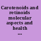 Carotenoids and retinoids molecular aspects and health issues /