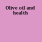 Olive oil and health