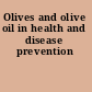 Olives and olive oil in health and disease prevention