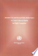 Alcohol use and sexual risk behaviour a cross-cultural study in eight countries.