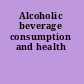 Alcoholic beverage consumption and health